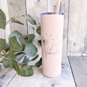 "Just Breathe" Engraved Straw Cup