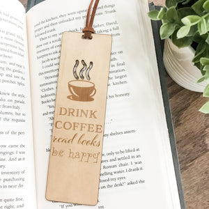 Drink Coffee, Read Books, Be Happy Wood Bookmark
